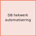 DB hekwerk automatisering